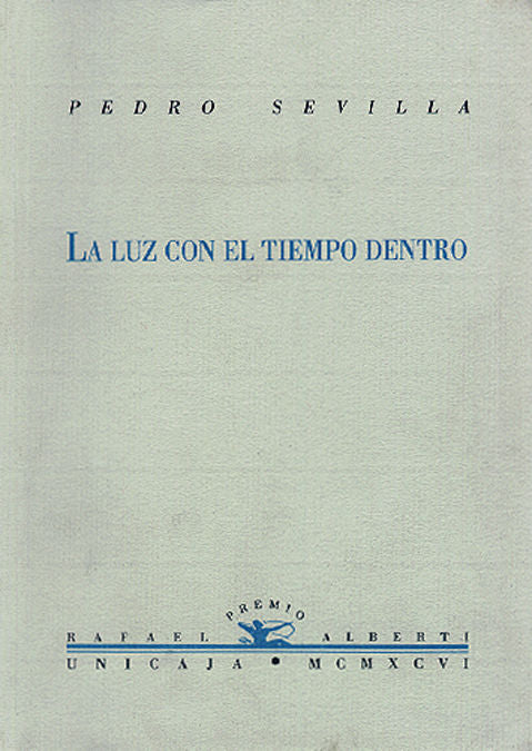 La luz con el tiempo dentro, de Sevilla, Pedro | portada del libro