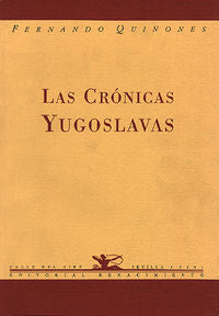 Las crónicas yugoslavas, de QUIÑONES,FERNANDO | portada del libro