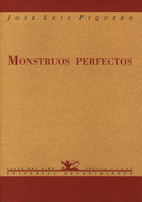 Monstruos perfectos, de Piquero, José Luis | portada del libro