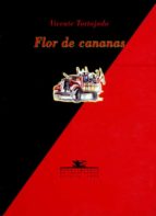 FLOR DE CANANAS. NOVELA., de Vicente Tortajada | portada del libro