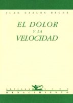 DOLOR Y LA VELOCIDAD. POESIA, de JUAN CARLOS RECHE | portada del libro
