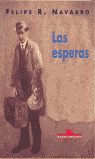 Las esperas, de Navarro, Felipe R. | portada del libro