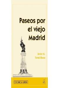 Paseos por el viejo Madrid, de Tomé Bona, Javier M. | portada del libro