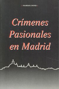 Crímenes pasionales en Madrid, de Donis, Marisol | portada del libro