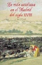 La vida cotidiana en el Madrid del siglo XVIII, de José del Corral | portada del libro