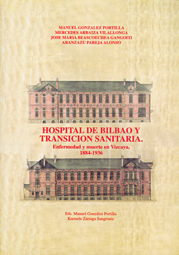 Hospital de Bilbao y transición sanitaria. Enfermedad y muerte en Vizcaya (1884-1936), de GONZALEZ PORTILLA, MANUEL | portada