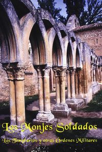 Los monjes soldados. Los Templarios y otras Órdenes Militares, de Varios autores | portada del libro