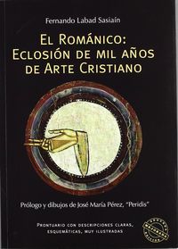 El Románico. Eclosión de mil años de arte cristiano, de FERNANDO LABAD SASIAIN | portada del libro