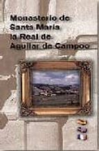 Monasterio de Santa María La Real de Aguilar de Campoo, de LAUREANO CARRIAZO | portada del libro
