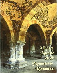 Vida y muerte en el monasterio románico, de Varios autores | portada del libro