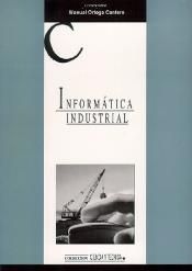 INFORMATICA INDUSTRIAL, de ORTEGA CANTERO | portada del libro