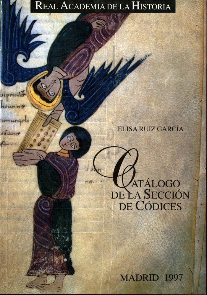 Catálogo de la Sección de Códices de la Biblioteca de la R.A.H.ª, de Ruiz García, Elisa | portada del libro