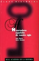 Historiadores españoles de nuestro siglo., de Jover Zamora, José María | portada del libro