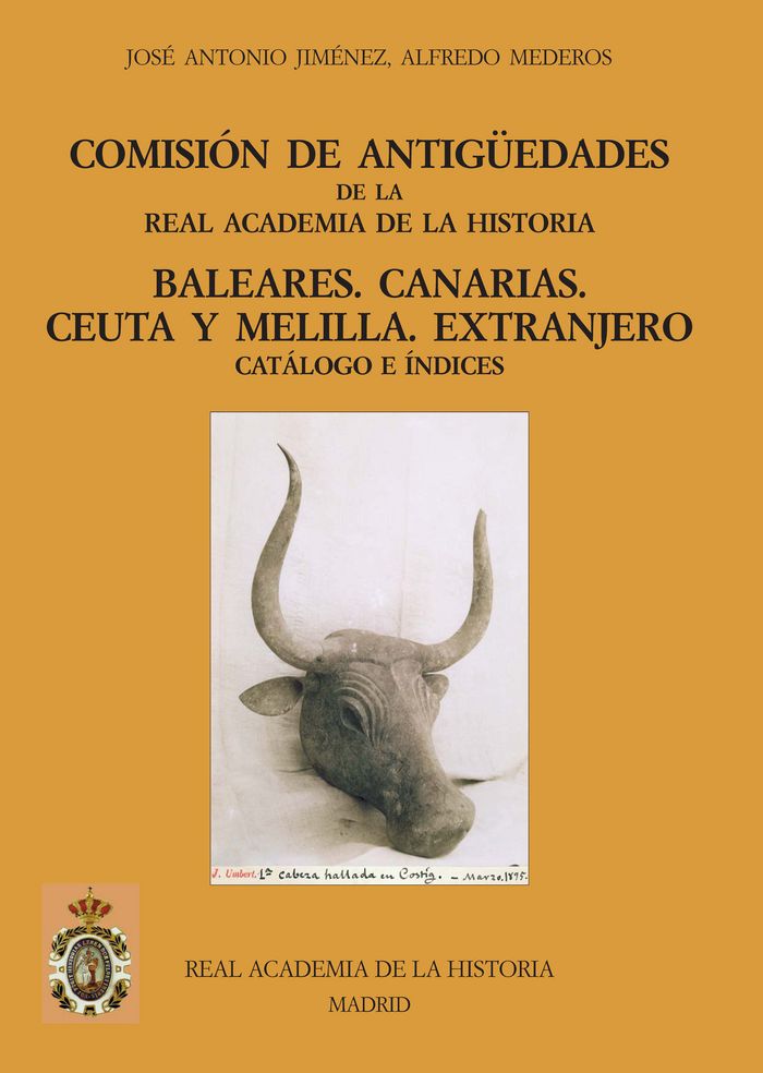 Comisión de Antigüedades de la R.A.H.ª - Baleares. Canarias. Ceuta y Melilla. Extranjero. Catálogo e, de Jiménez, José Antoni