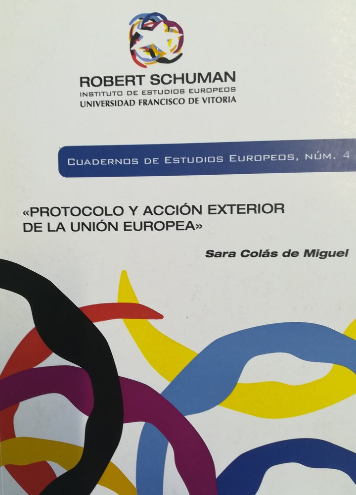 Protocolo y acción exterior de la Unión Europea, de Colás De Miguel, Sara | portada del libro