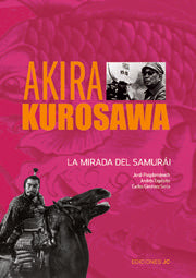 Akira Kurosawa. La mirada del samurái, de Puigdomènech López | portada del libro