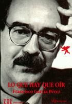 Lo que hay que o¡r, de FRANCISCO GARCIA PEREZ | portada del libro