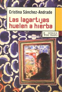 Las lagartijas huelen a hierba, de Sánchez-Andrade | portada del libro