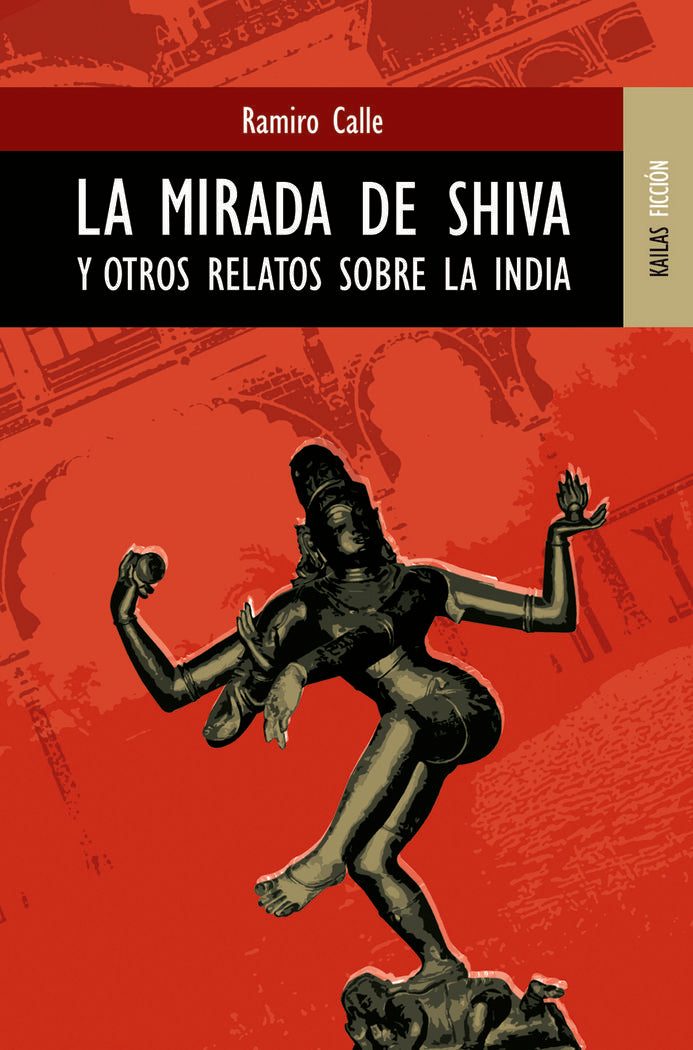 La mirada de Shiva y otros relatos sobre la India, de CALLE, RAMIRO | portada del libro