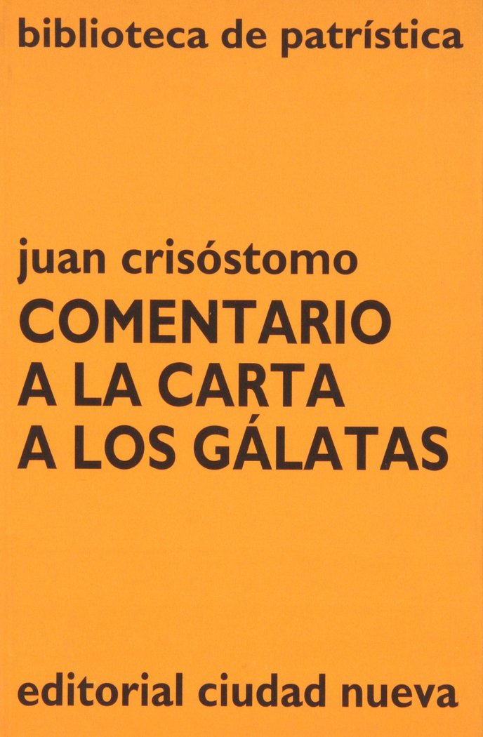 Comentario a la carta a los Gálatas, de Juan Crisóstomo | portada del libro