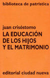 La educación de los hijos y el matrimonio, de Juan Crisóstomo | portada del libro