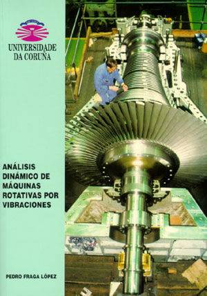 Análisis dinámico de máquinas rotativas por vibraciones, de Pedro Fraga López | portada del libro