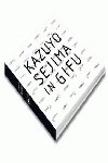KAZUYO SEJIMA IN GIFU, de AA.VV. | portada del libro