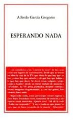 ESPERANDO NADA, de ALFREDO GARCIA | portada del libro