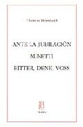 ANTE LA JUBILACIÓN; MINETTI;RITTER,DENE,VOS, de Bernhard | portada del libro