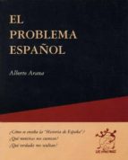 EL PROBLEMA ESPAÑOL, de ALBERTO ARANA GALLARDO | portada del libro