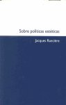 Sobre politicas esteticas, de RANCIERE | portada del libro