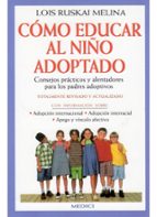 COMO EDUCAR AL NIÑO ADOPTADO, de LOIS RUSKAI MELINA | portada del libro