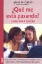 ¿QUE ME ESTA PASANDO? LIBRO PARA CHICAS, de LYNDA MADARAS | portada del libro