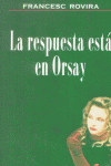 RESPUESTA ESTA EN ORSAY, de ROVIRA | portada del libro