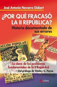 ¿PORQUE FRACASO LA 2ª REPUBLICA?, de JOSE ANTONIO NAVARRO - 2ª EDICION | portada del libro