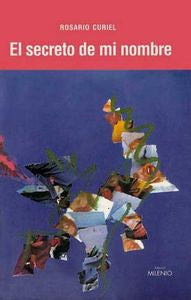 El secreto de mi nombre, de Curiel López-Cepero, Rosario | portada del libro