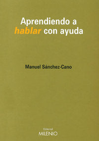 Aprendiendo a hablar con ayuda, de Sánchez-Cano, Manuel | portada del libro