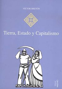 Tierra, Estado y Capitalismo, de Bretón Solo de Zaldívar, Víctor | portada del libro
