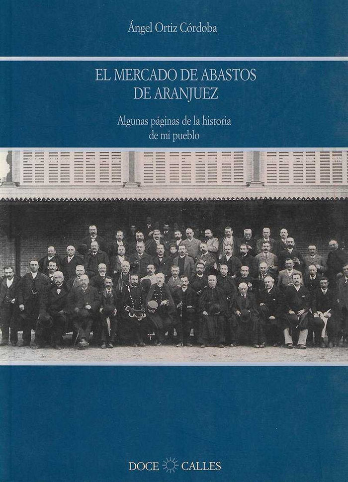 El Mercado de Abastos de Aranjuez, de Ortiz Córdoba, Ángel | portada del libro