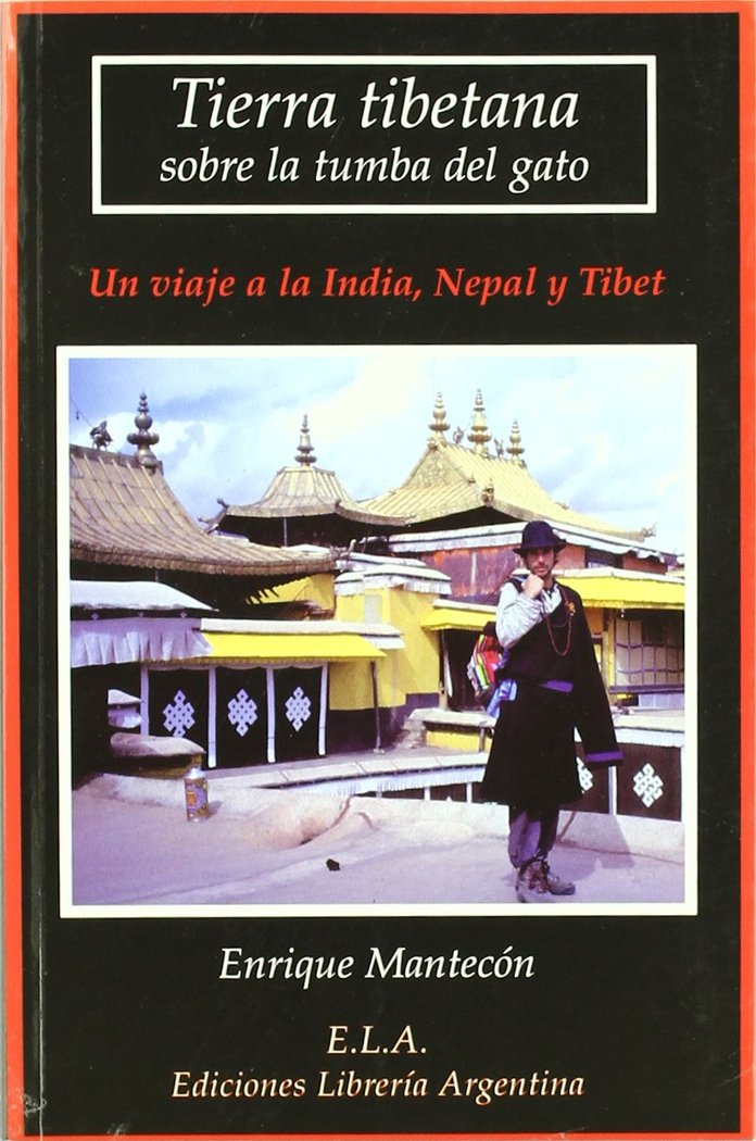 TIERRA TIBETANA SOBRE LA TUMBA DEL GATO, de MANTELON DE LA CRUZ, ENRIQUE | portada del libro
