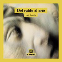 Del ruido al arte, de Castelo Sardina, Luis | portada del libro