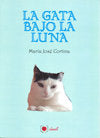 GATA BAJO LA LUNA,LA, de CORTINA, MARIA JOSE | portada del libro