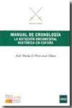 MANUAL DE CRONOLOGIA., de JOSE MARIA DE FRANCISCO OLMOS | portada del libro