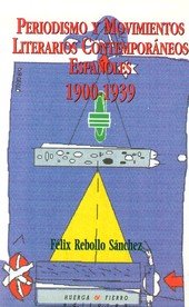 PERIODISMO Y MOVIMIENTOS LITERARIOS CONTEMPORANEOS ESPAÑOLES 1900-1939, de REBOLLO SANCHEZ | portada del libro