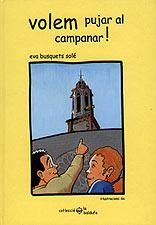 VOLEM PUJAR AL CAMPANAR!, de BUSQUETS SOLE, EVA | portada del libro