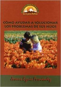 Cómo ayudar a solucionar los problemas de sus hijos, de Eguia, J. | portada del libro