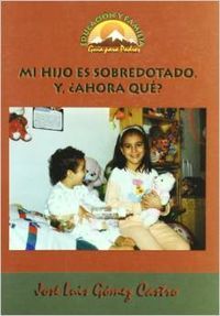 Mi hijo es sobredotado ¿ahora qué?, de González, J. F. | portada del libro