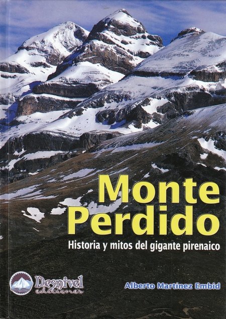 MONTE PERDIDO: HISTORIAS Y MITOS DEL GIGANTE PIRENAICO, de MARTíNEZ EMBID | portada del libro
