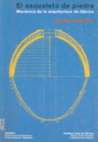 El esqueleto de piedra: mecánica de la arquitectura de fábrica, de Heyman, Jacques | portada del libro