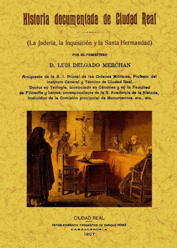 Historia documentada de Ciudad Real, de Delgado Merchan, Luis | portada del libro